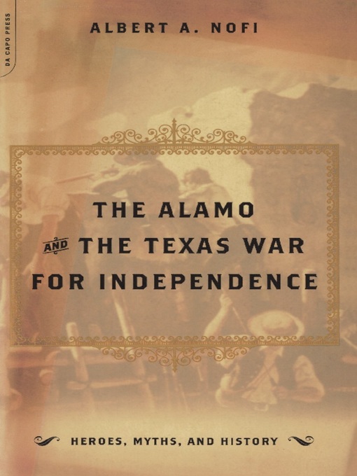 Title details for The Alamo and the Texas War For Independence by Albert A. Nofi - Available